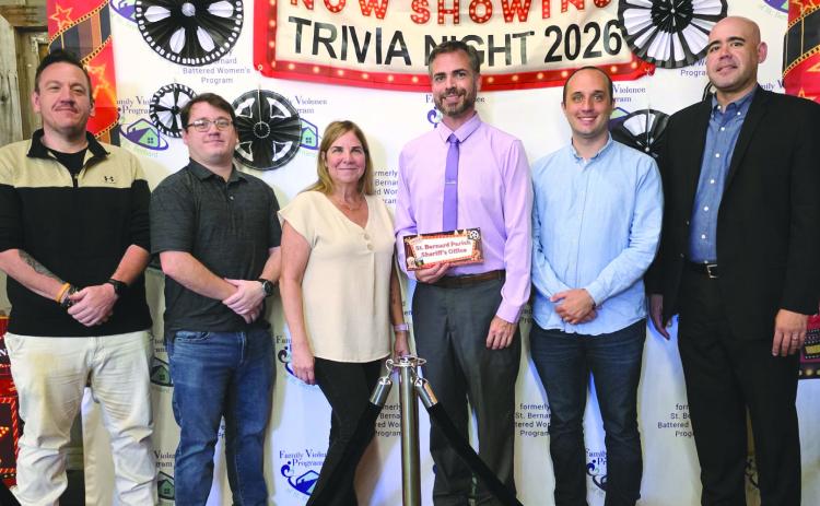 The St. Bernard Sheri 's O ce participated in the Family Violence Program of St. Bernard's 9th Annual Give A Hoot Trivia Night in support of the organization's mission to assist survivors of domestic violence. SBSO's team members are, from left: Sgt. Louis Mowers, Sgt. Andrew Mowers, Sgt. Darlene Ricks, Maj. Dennis Morgan, Dep. Noah Hutchinson, and Lt. Warren Chambon.
